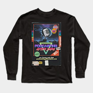 Podcasting After Dark VHS Long Sleeve T-Shirt